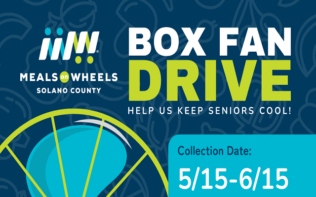 Be A Part Of The Meals on Wheels Solano "Box Fan Drive" May 15th - June 15th